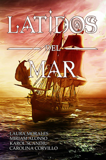 Latidos del Mar. Antología publicada junto a Miriam Alonso, Laura Morales y Karol Scandiu.