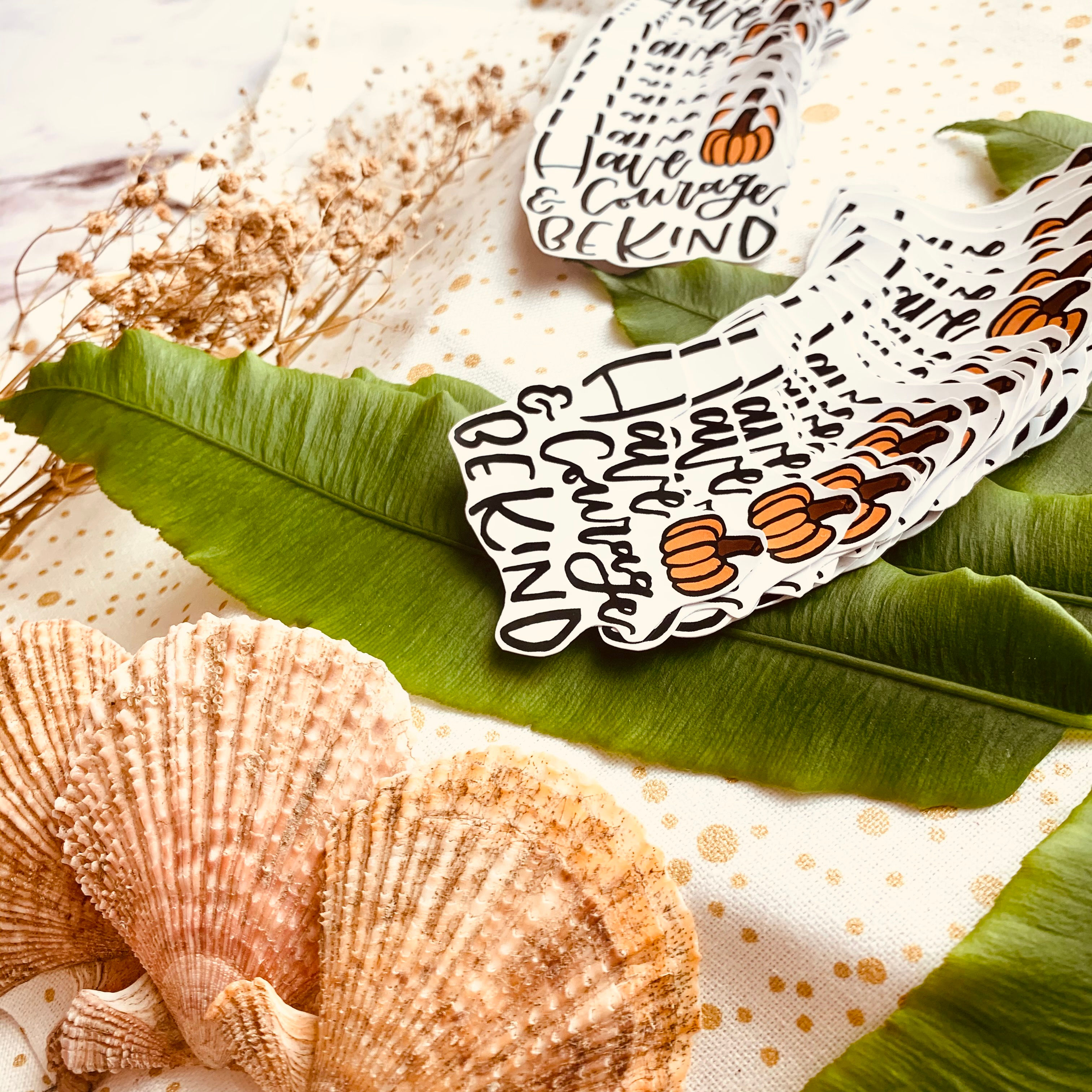 Have Courage and Be Kind Stickers