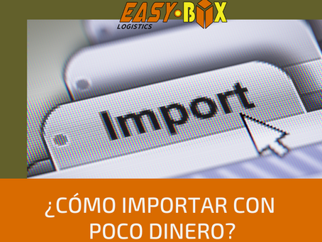 ¿CÓMO IMPORTAR CON POCO DINERO?
