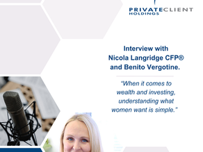 INTERVIEW WITH NICOLA LANGRIDGE, CFP® AND BENITO VERGOTINE