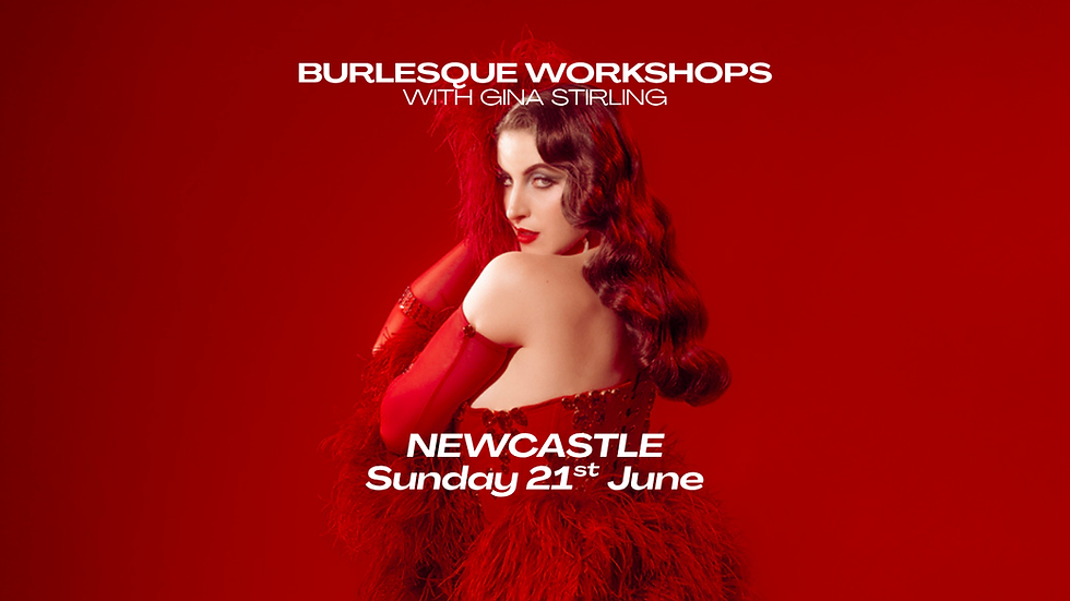 Newcastle Burlesque Workshops - Sunday 21st June