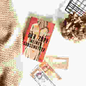 MINT & MALVE Buchtipp: Der Zopf meiner Grossmutter, Alina Bronsky, Kiepenheuer & Witsch, 2019