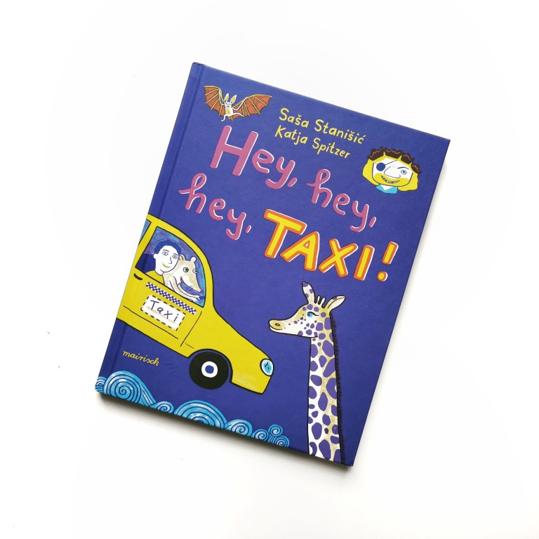Hey, hey, hey, Taxi! - Saša Stanišić und Katja Spitzer (mairisch Verlag 2021)