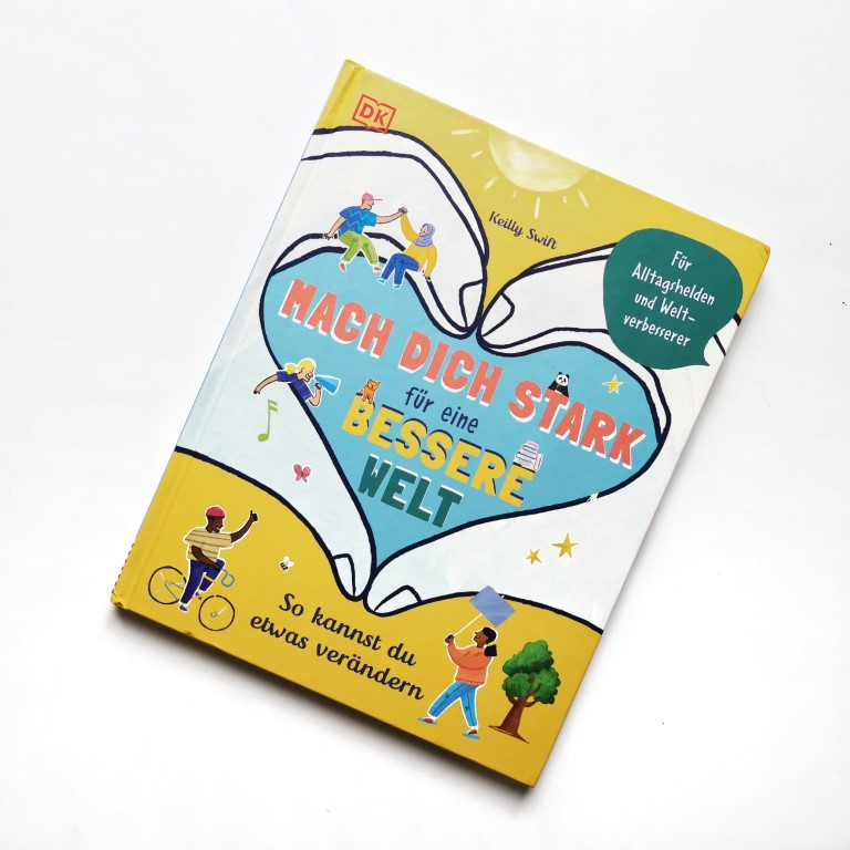 MINT & MALVE Buchtipp: Mach dich stark für eine bessere Welt - Keilly Swift (DK Verlag, 2020)