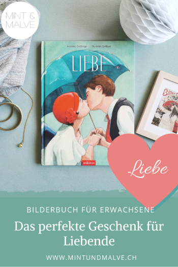 Buchtipp MINT & MALVE: Liebe, Hélène Delforge, Quentin Gréban, arsEdition, 2020