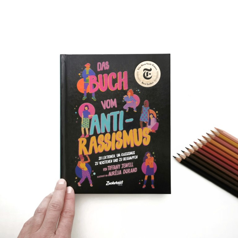 Das Buch vom Antirassismus - Tiffany Jewell, Aurélia Durand (Zuckersüss Verlag 2020)