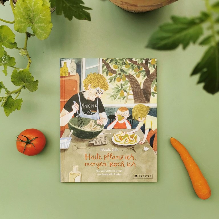 Heute pflanz ich, morgen koch ich - Tipps zum Gärtnern, Ernten und Rezepte für Kinder - Felicita Sala (Prestel junior 2022)