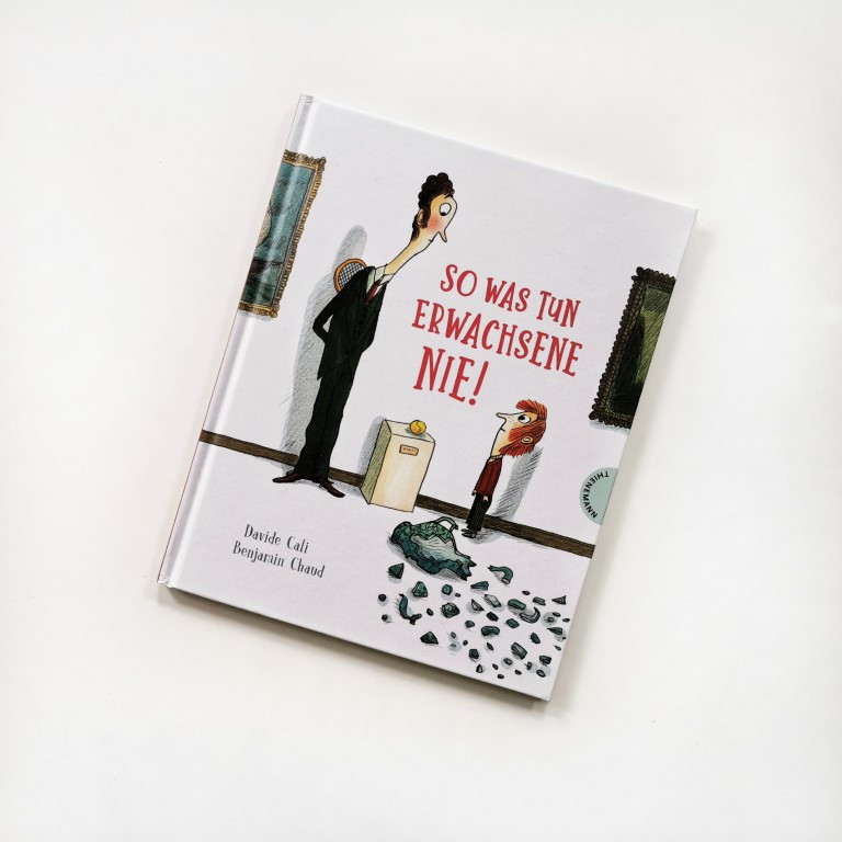 MINT & MALVE Buchtipp: So was tun Erwachsene nie! - Davide Cali, Benjamin Chaud (Thienemann, 2020)