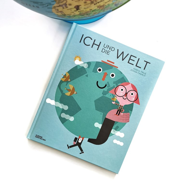 Ich und die Welt - Mireia Trius, Joana Casals (Kleine Gestalten 2022)