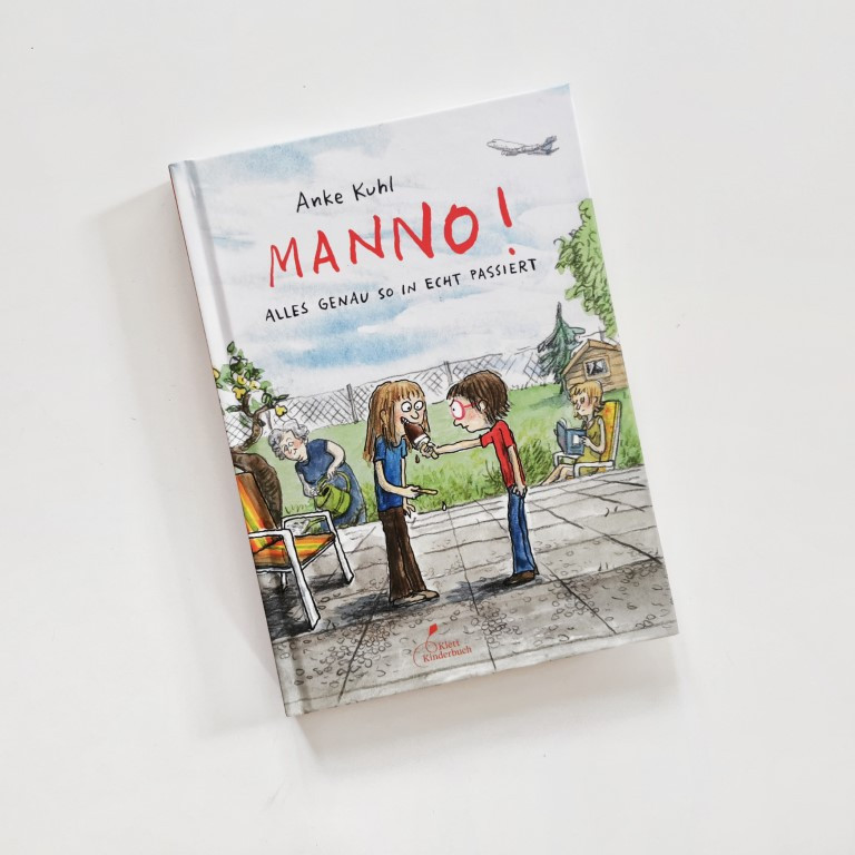 MINT & MALVE Buchtipp: Manno! Alles genau so in echt passiert - Anke Kuhl, Klett Kinderbuch 2020