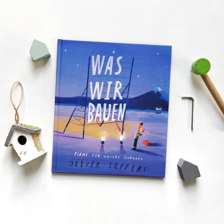 Was wir bauen - Pläne für unsere Zukunft - Oliver Jeffers (NordSüd Verlag 2021)
