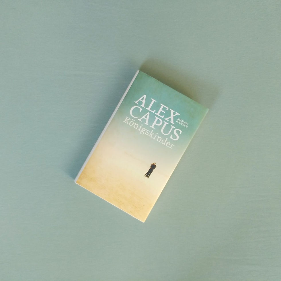 Buchtipp MINT & MALVE: Königskinder, Alex Capus, Roman Hanser, 2018