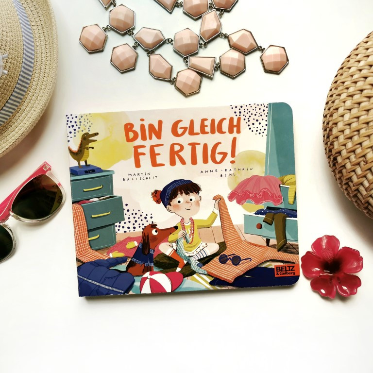 Bin gleich fertig! - Martin Baltscheit, Anne-Kathrin Behl (Beltz & Gelberg 2021)