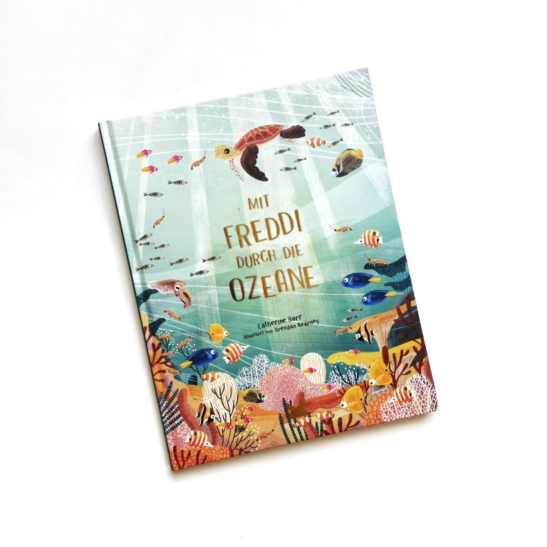 Mit Freddi durch die Ozeane - Catherine Barr, Brendan Kearney (Laurence King 2021)