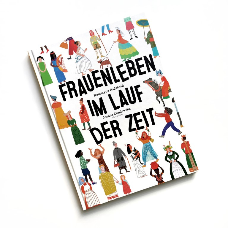 Frauenleben im Lauf der Zeit - Katarzyna Radziwill, Joanna Czaplewska (Helvetiq 2021)