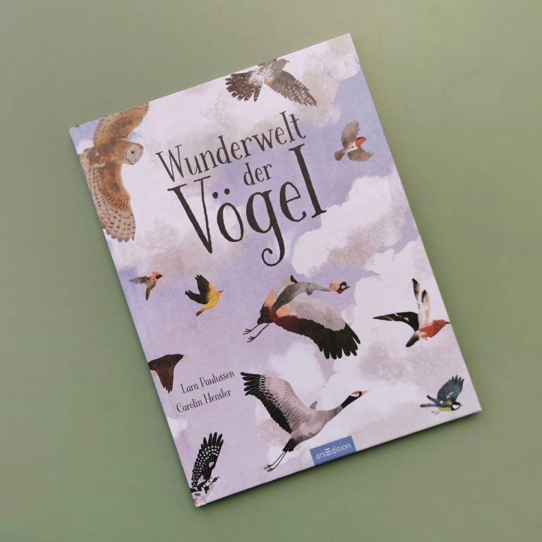 Wunderwelt der Vögel - Lara Paulussen, Carolin Hensler (arsEdition 2021)