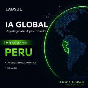 IA GLOBAL: ESTRATÉGIA REGULATÓRIA DA INTELIGÊNCIA ARTIFICIAL NO PERU