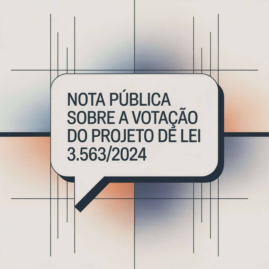 NOTA PÚBLICA
DO LABSUL SOBRE A VOTAÇÃO DO PROJETO DE LEI 3.563/2024