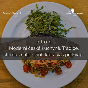 Nová česká kuchyně: Tradice, kterou znáte. Chuť, kterou vás překvapíme.