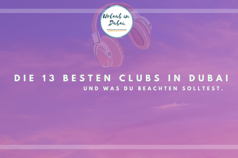 Die 13 besten Clubs in Dubai - Finde jetzte deine Party in Dubai!