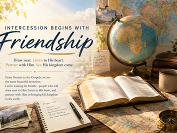 Intercession Begins With Friendship