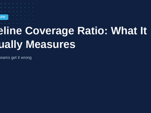Pipeline Coverage Ratio: What It Actually Measures and Why Most Teams Get It Wrong