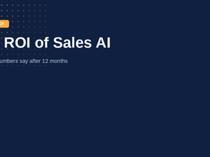 The ROI of Sales AI