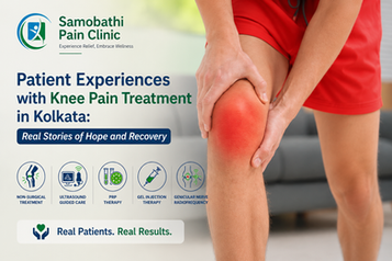 Patient Experiences with Knee Pain Treatment in Kolkata: Real Stories of Hope and Recovery