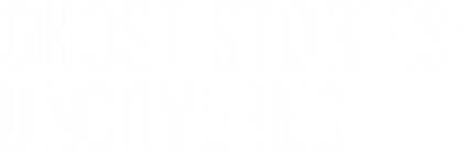 001_04_GhostStoriesUncovered_Series_TitleArt.png