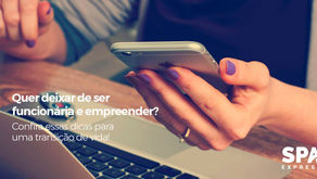 Quer deixar de ser funcionária e empreender? Confira essas dicas para uma transição de vida!