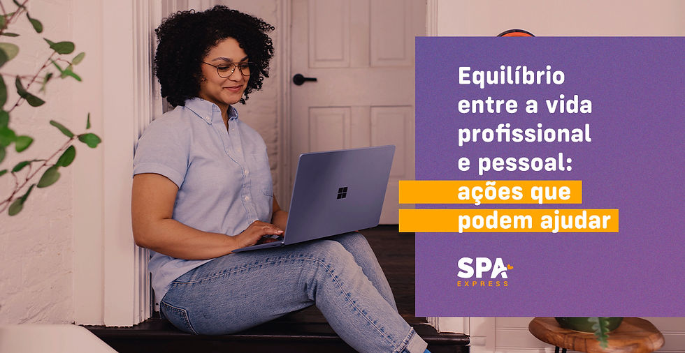Equilíbrio entre a vida profissional e pessoal: ações que podem ajudar