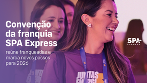 Convenção da franquia SPA Express reúne franqueadas e marca novos passos para 2026