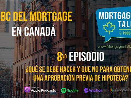 8vo Episodio - ¿Qué se debe y qué no durante la pre-aprobación y durante cierre de la hipoteca?