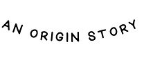 AN ORIGIN STORY (2)_edited.jpg