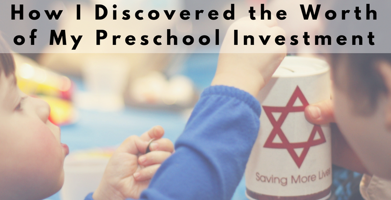 Is a Jewish Preschool Really Worth it? 
How I discovered the worth of the preschool investment