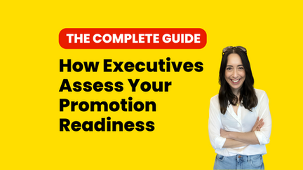 How Executives Assess Your Promotion Readiness