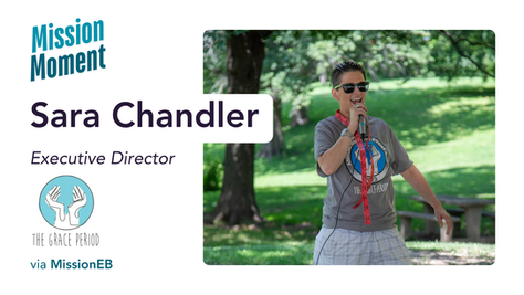 Mission Moment with Sara Chandler, Executive Director of The Grace Period