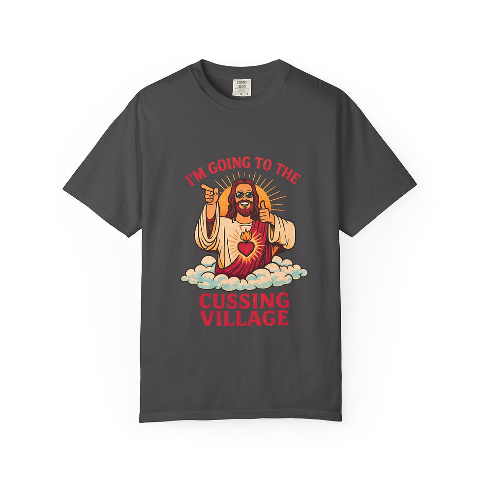 Thumbnail: I'M GOING TO THE CUSSING VILLAGE Unisex T-shirt