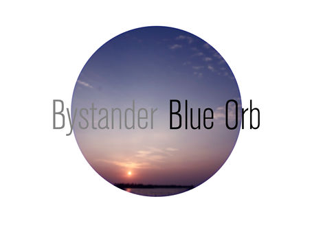 BLUE Orb 'Bystander' - 2015.08.24