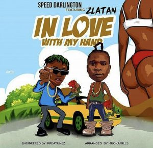 Speed Darlington – In Love With My Hands ft. Zlatan