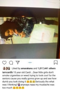 The now-famous rapper was also seen lighting a blunt in another photo. She shared the photos with a caption warning girls not to toe that line. She wrote: “15 year old Cardi …Dear little girls don’t smoke cigarettes or weed trying to look cool for the seniors cause you really gonna grow up and see how dumb you look doing it ???Seriously tho what was I thinking???‍??anyways naaa my mustache was too much.”