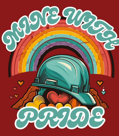 Illustration on a deep red background featuring the phrase “MINE WITH PRIDE” in bold teal and white retro-style lettering. At the center, a teal miner’s hard hat rests on a red heart and golden ore. A large rainbow arches overhead, with small colorful hearts scattered around the design.