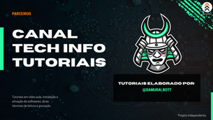 [PARCERIA] TECH TUTORIAS INFO - @samurai_bott
