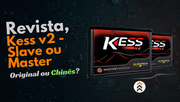 KESS V2 Slave ou Master? Original ou Chinês?