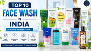 Top 10 Face Wash in India for Glowing and Healthy Skin