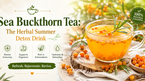 Sea Buckthorn Tea: The Herbal Summer Detox Drink for Daily Refreshment
