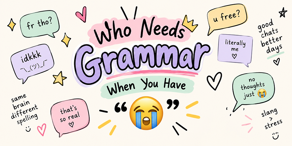 Who Needs Grammar When You Have “😭”?