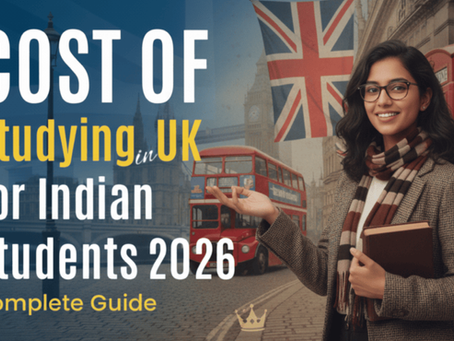 Cost of Studying in UK for Indian Students 2026 Complete Guide