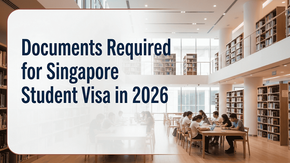 Documents Required for Singapore Student Visa in 2026