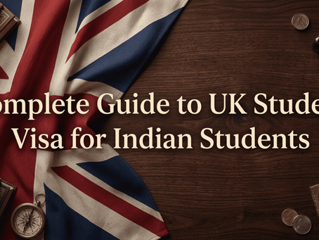 Complete Guide to UK Student Visa for Indian Students